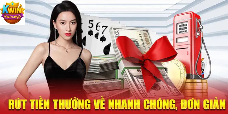 Hướng dẫn rút tiền nhanh khi giành thắng lợi từ KWIN