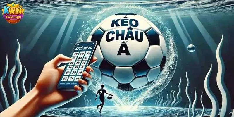 Bí quyết nhận diện kèo châu Á cực chuẩn