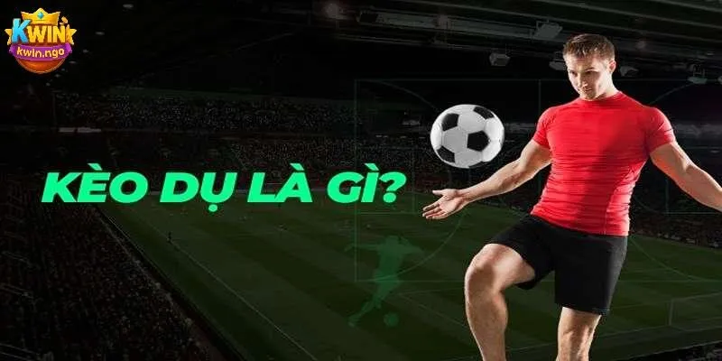 Kèo dụ là gì?